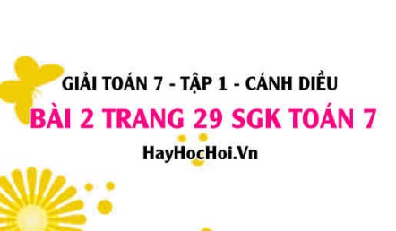 Giải bài 2 trang 29 Toán 7 Tập 1 SGK Cánh Diều